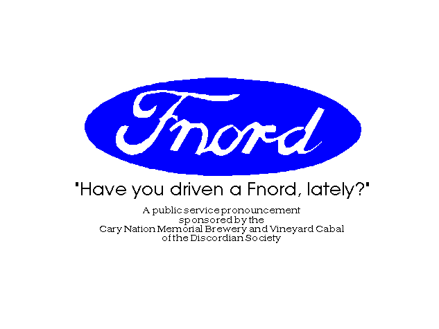 Have You Driven a Fnord Today?
